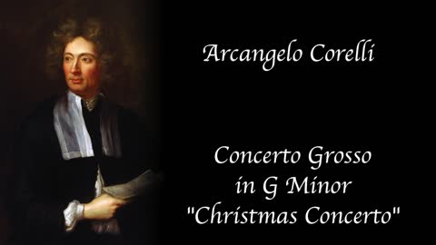 Arcangelo Corelli - Concerto Grosso in G Minor, Op.6 No. 8, "Christmas Concerto"