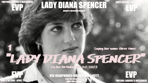 EVP Lady Diana Spencer Comes Forward On Her Birthday July 1st Afterlife Spirit Communication