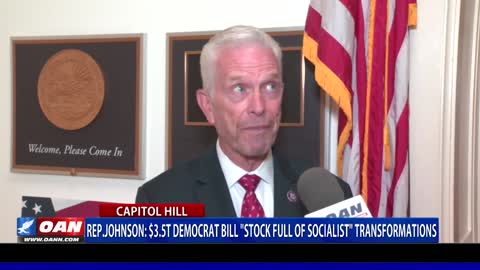 Rep. Johnson: $3.5T Democrat bill 'stock full of socialist transformations'