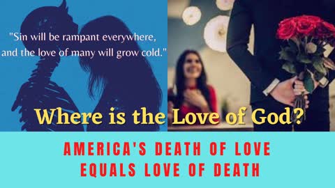 America’s Death of Love & Love of Death