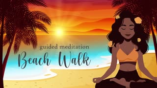 A Calming Walk Along the Beach Guided Meditation for Relaxation