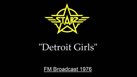Starz - Detroit Girls (Live in Cleveland, Ohio 1976) FM Broadcast