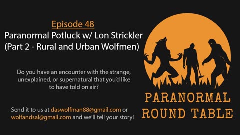 EP48 - Paranormal Potluck w/ Lon Strickler (Part 2 - Rural and Urban Wolfmen)