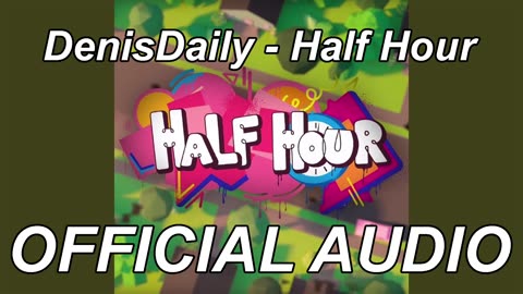 DenisDaily - "Half Hour" (A Parody of "Sunflower" from "Into the Spider-verse") - [OFFICIAL AUDIO]