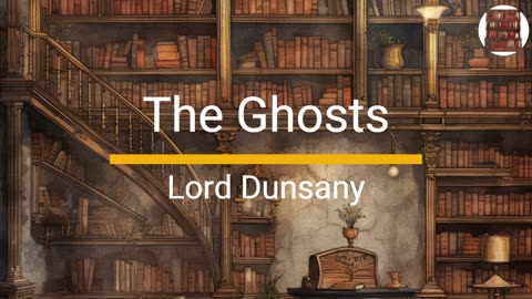 The Ghosts - Lord Dunsany
