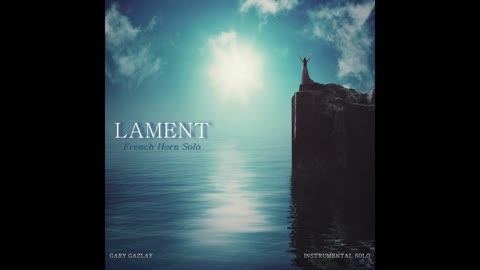 LAMENT – (French Horn Solo)