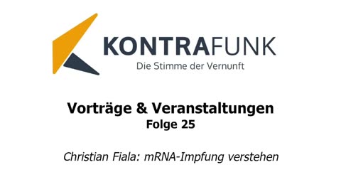 Kontrafunk Vortrag Folge 25: Christian Fiala: mRNA-Impfung verstehen
