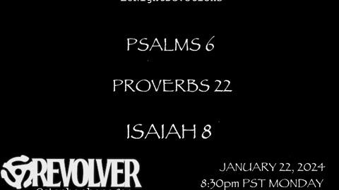 L8NightDevotions Revolver Psalms 6 Proverbs 22 Isaiah 8