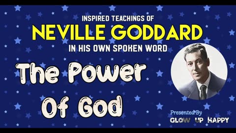 NEVILLE GODDARD | The Power Of God | In His Own Spoken Word