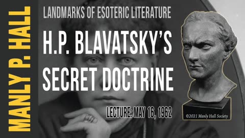 Manly P. Hall: H.P. Blavatsky and the Secret Doctrine. Origins of Modern Day New Age Religions