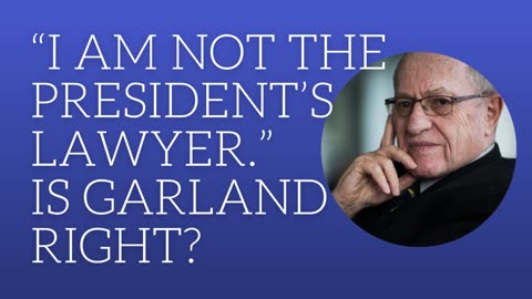 "I am not the President's lawyer." Is Garland right?