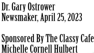 Wlea Newsmaker, April 25, 2023, Dr Gary Ostrower