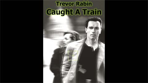 Trevor Rabin - Caught A Train