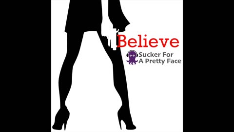 Believe – Sucker For A Pretty Face