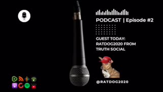 Episode 2: with RatDog2020 from Truth Social