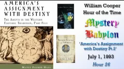 William Cooper - hour 26 MYSTERY BABYLON - America's Assignment With Destiny.