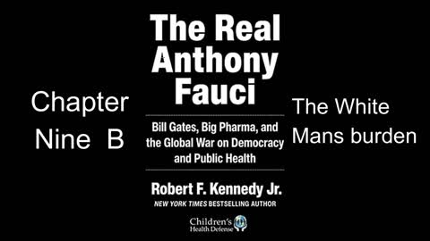 The Real Anthony Fauci Chapter 9B The White Mans burden