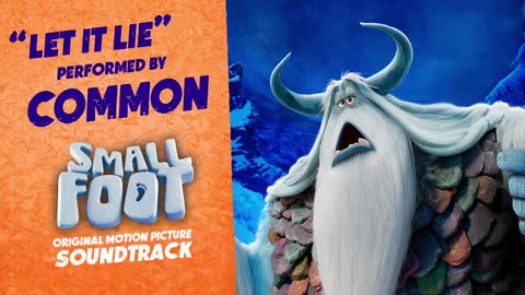 Smallfoot Official Soundtrack Let it Lie - Common WaterTower