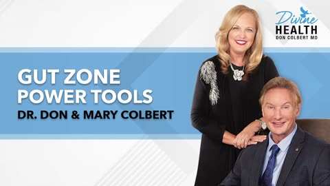 Gut Zone Power Tools | Dr Don & Mary Colbert - Divine Health Podcast