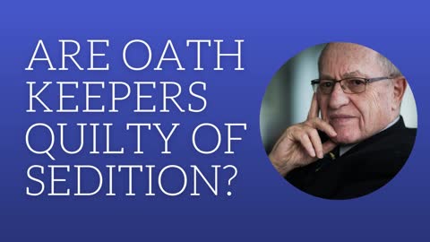 Are Oath Keepers guilty of sedition?