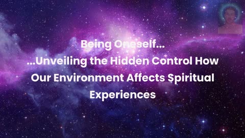 Unveiling the Hidden Control: How Our Environment Affects Spiritual Experiences