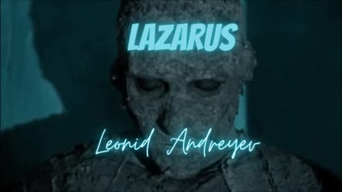 DESERT RESURRECTION HORROR: 'Lazarus' by Leonid Andreyev