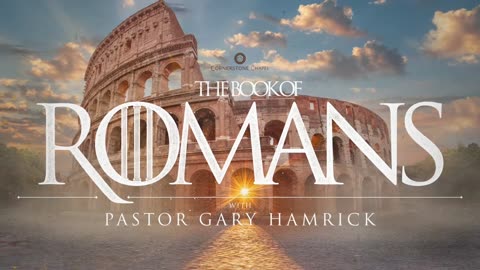 Pastor Gary Hamrick - Cornerstone Chapel - All Things Work Together for Good - Romans 8:28