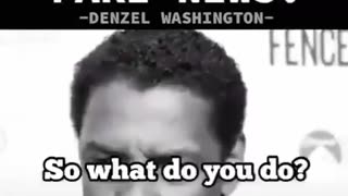 Denzel Washington on FAKE NEWS