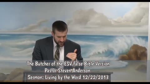 The Butcher of the ESV false Bible Version | Pastor Steven Anderson | Sermon Clip