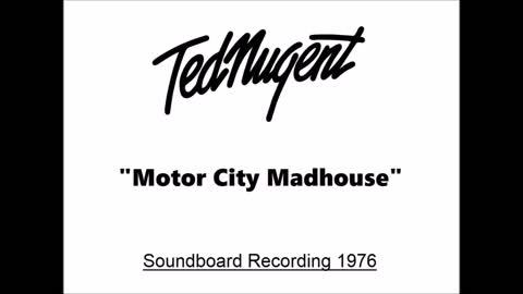 Ted Nugent - Motor City Madhouse (Live in Houston, Texas 1976) Soundboard