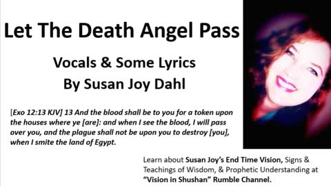 Let The Death Angel Pass By Susan Joy Dahl Song Video