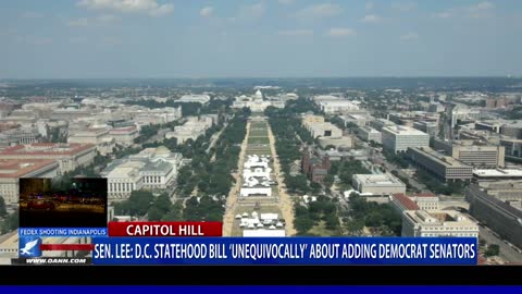 Sen. Lee: D.C. statehood bill 'unequivocally' about adding Democrat senators