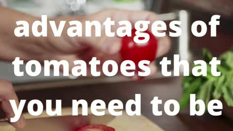 Tomatoes benefits