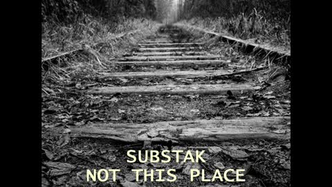 Substak - Not This Place