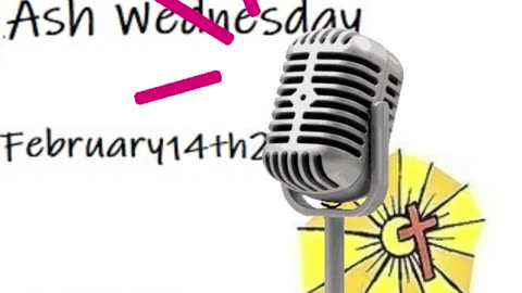 Ash Wednesday- February 14th, 2024