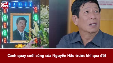 Nhìn lại cảnh quay cuối cùng của cố nghệ sĩ Nguyễn Hậu ở