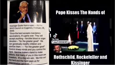 Kissinger - "Thin Out The Herd". Pope Francis Kisses His Hand, Rothschild & Rockefeller Too!