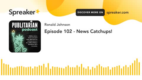 Publitarian Podcast Episode 102 - News Catchups!