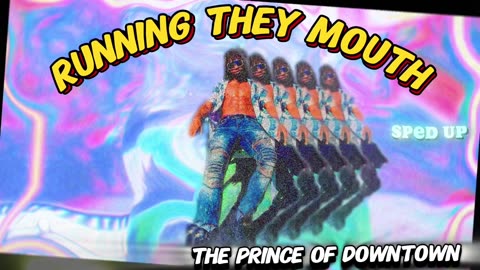 Running they mouth | Sped Up | Prince Tape