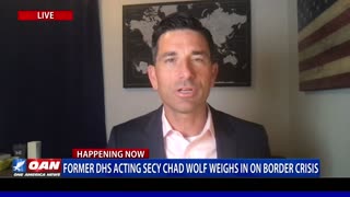 Former DHS Acting Secretary Chad Wolf Weighs in on Border Crisis (PART 2)