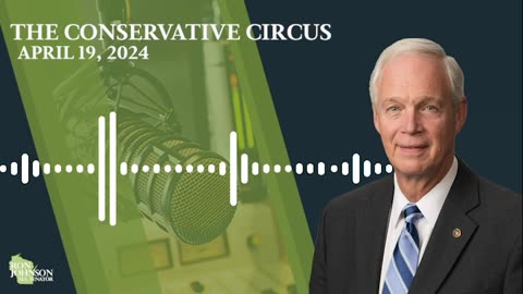 Sen. Johnson on The Conservative Circus 4.19.24