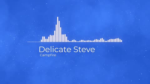 Delicate steve Campfire