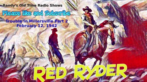 42-02-12 Red Ryder (05) Trouble In Millersville pt2