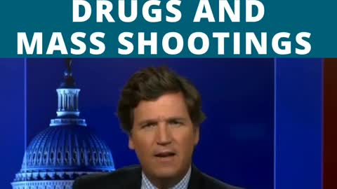 Tucker on Psychotropic Drugs and Mass Shootings