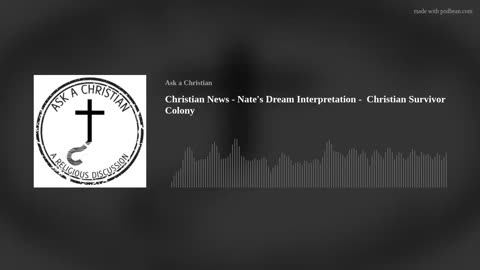 Christian News - Nate's Dream Interpretation - Christian Survivor Colony