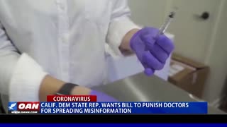 Calif. Dem State Rep. wants bill to punish doctors for spreading misinformation