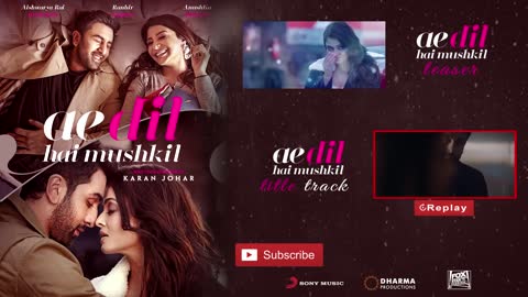 Ae Dil Hai Mushkil Title Track Full Video - Ranbir, Anushka, Aishwarya | Arijit | Pritam