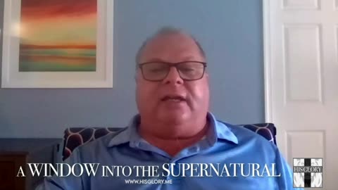 Barry Wunsch joins His Glory: A Window Into the Supernatural