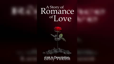 A Story of Romance of Love by Leroy Vincent