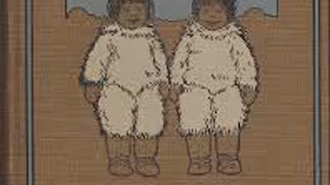 The Eskimo Twins By: Lucy Fitch Perkins
